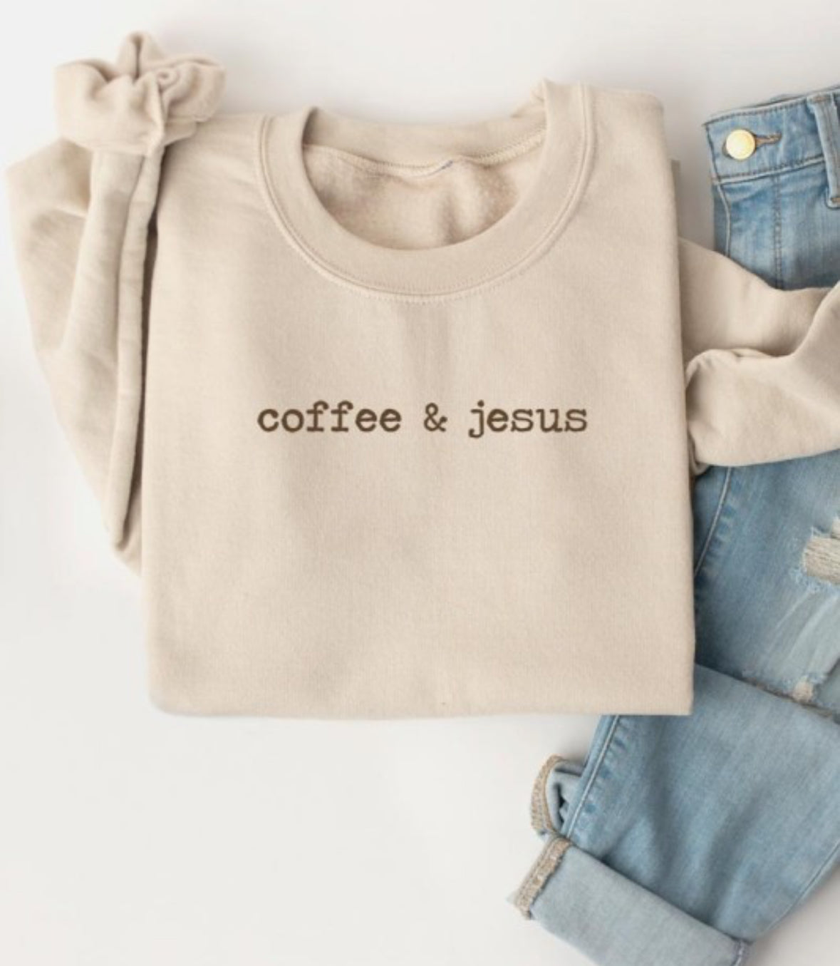 Coffee & Jesus Sweatshirt