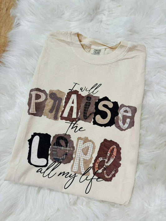 I Will Praise The Lord All My Life