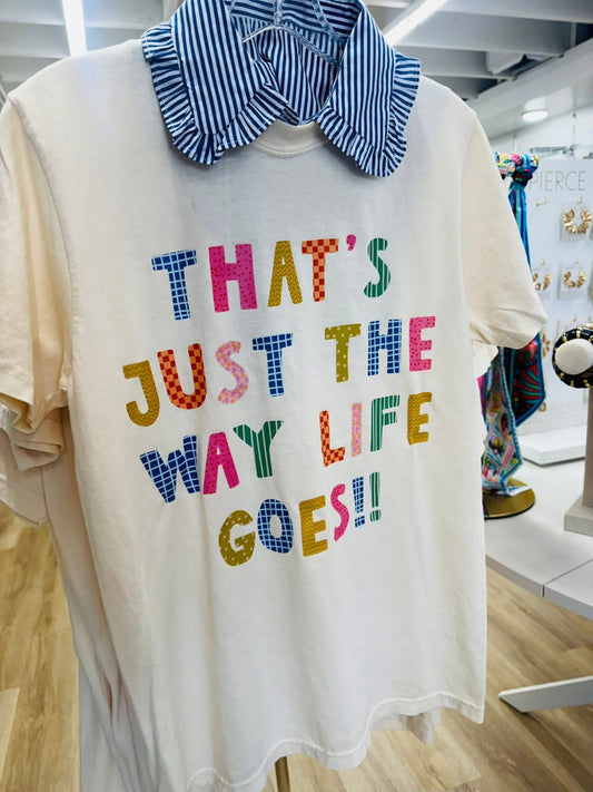 That’s Just The Way Life Goes